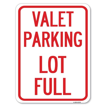 Signmission Valet Parking Lot Full Heavy-Gauge Aluminum Rust Proof Parking Sign, 18" x 24", A-1824-22764 A-1824-22764